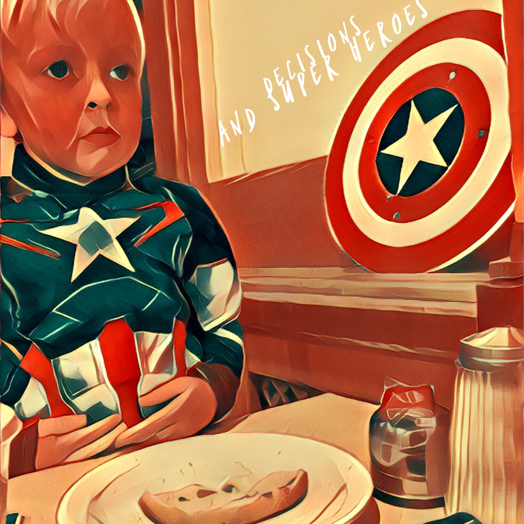 Decisions and Superheroes