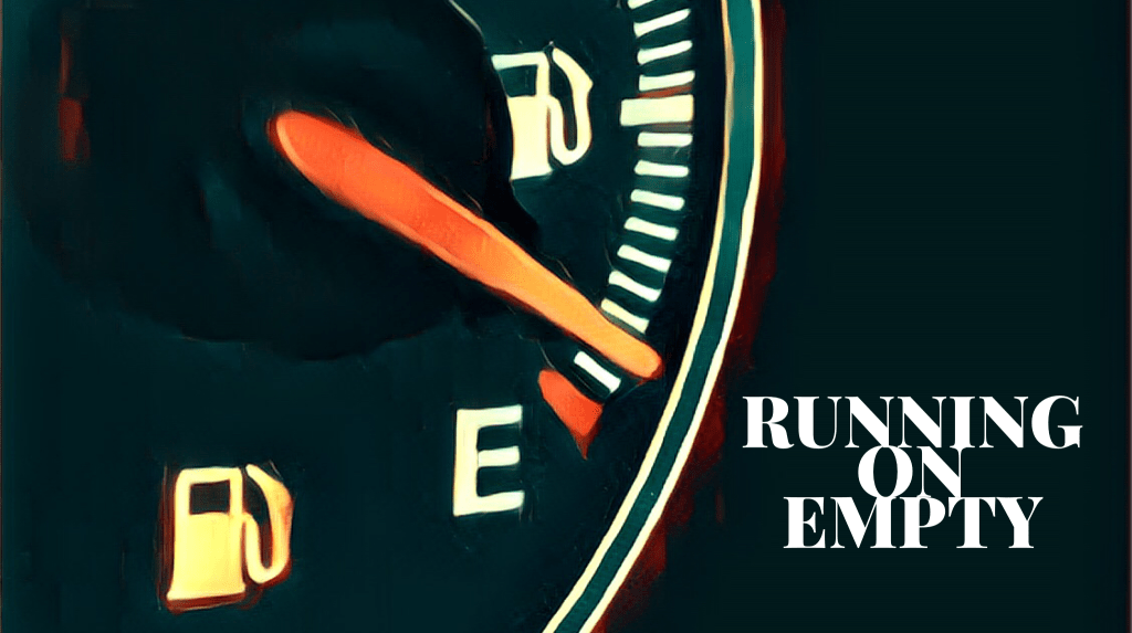 Running on Empty